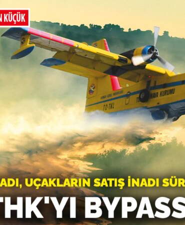 Yangınlar başladı, uçakların satış inadı sürüyor! Amaç THK’yı bypass etmek