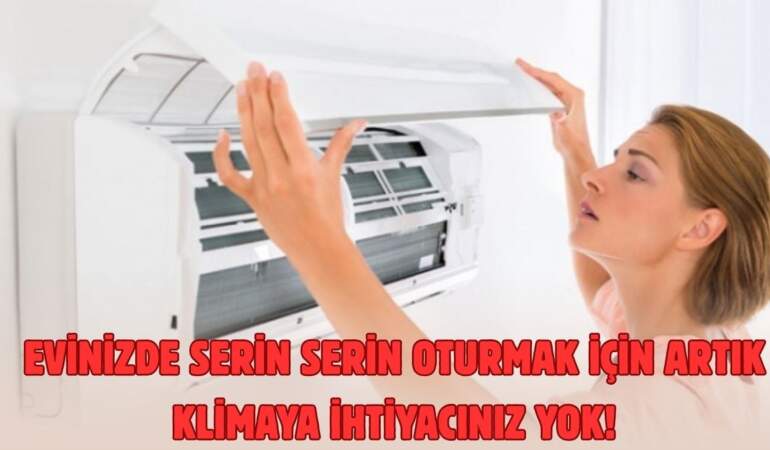 Yazın serin evler için artık klimaya ihtiyaç yok! Yöntem doğal, masrafı az: İşte evinizi buz gibi yapacak o yol…