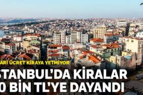 İstanbul’da kiralar 2025’te asgari ücreti geçti: Hangi ilçede ortalama kira ne kadar?