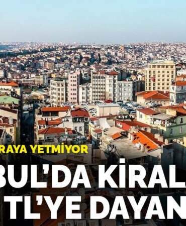 İstanbul’da kiralar 2025’te asgari ücreti geçti: Hangi ilçede ortalama kira ne kadar?
