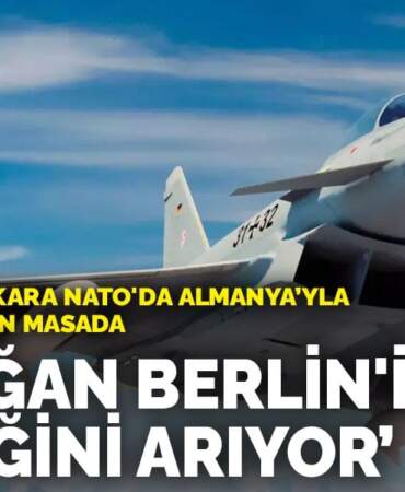 Bloomberg: Ankara NATO’da Almanya’yla Eurofighter için masada! Erdoğan Berlin’in desteğini arıyor