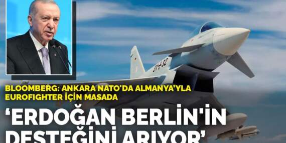 Bloomberg: Ankara NATO’da Almanya’yla Eurofighter için masada! Erdoğan Berlin’in desteğini arıyor