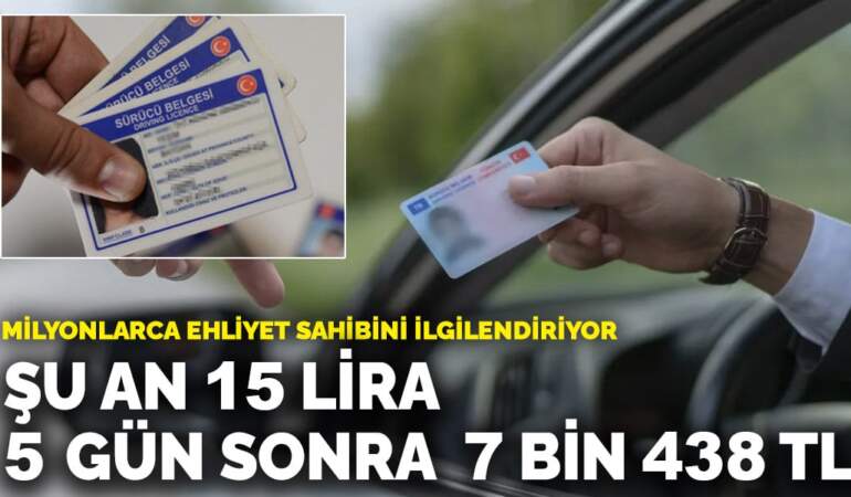 Milyonlarca ehliyet sahibini ilgilendiriyor! Yapmayan 7 bin 438 TL ödeyecek