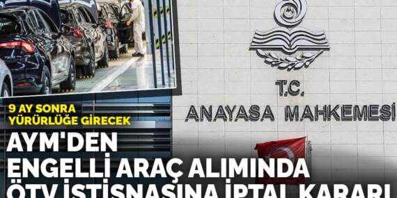 AYM’den engelli vatandaşlar için önemli karar: ÖTV muafiyeti şartı iptal edildi