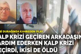 Taksi durağında kahreden olay: Kalp krizi geçiren arkadaşına yardım ederken kalp krizi geçirdi, ikisi de öldü
