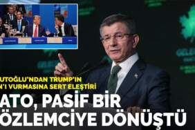 Davutoğlu’ndan Trump’ın İran’ı vurmasına sert eleştiri: NATO, pasif bir gözlemciye dönüştü