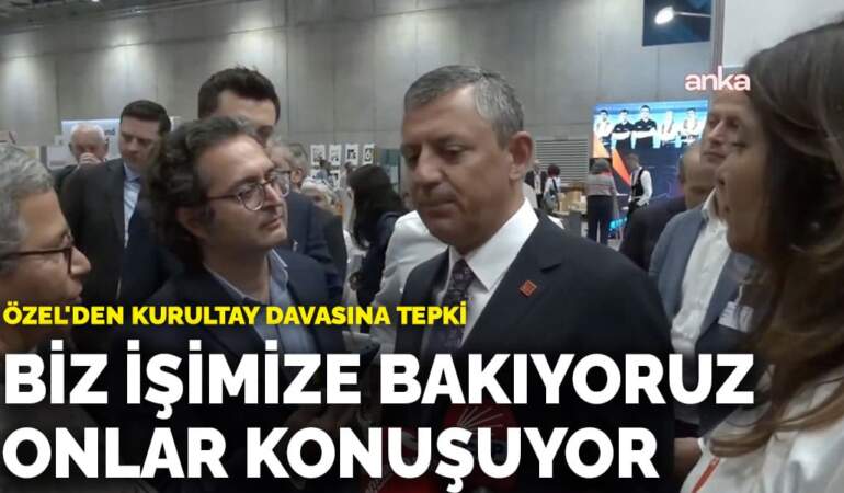 Özel’den kurultay davasına tepki: Biz işimize bakıyoruz, onlar konuşuyor