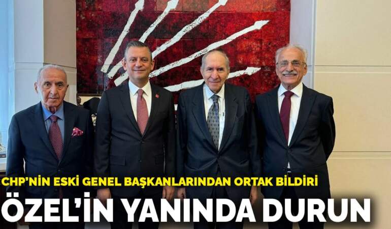 CHP’nin eski genel başkanlarından ortak bildiri: Özel’in yanında durun