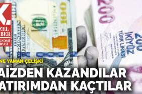 Faizden kazandılar yatırımdan kaçtılar
