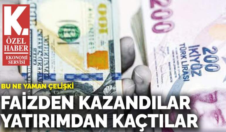 Faizden kazandılar yatırımdan kaçtılar