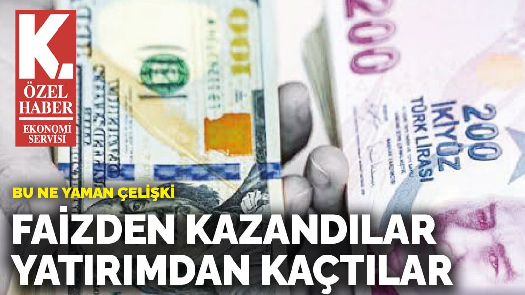 Faizden kazandılar yatırımdan kaçtılar