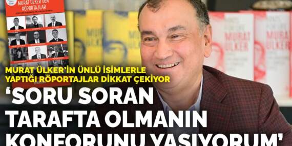 Murat Ülker’in ünlü isimlerle yaptığı röportajlar dikkat çekiyor: Soru soran tarafta olmanın konforunu yaşıyorum