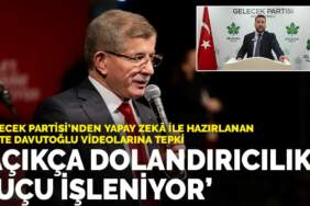 Gelecek Partisi’nden yapay zekâ ile hazırlanan sahte Davutoğlu videolarına tepki: Açıkça dolandırıcılık suçu işleniyor