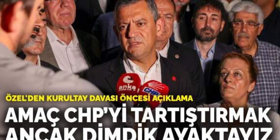 Özel’den kurultay davası öncesi açıklama: Amaç CHP’yi tartıştırmak ancak dimdik ayaktayız