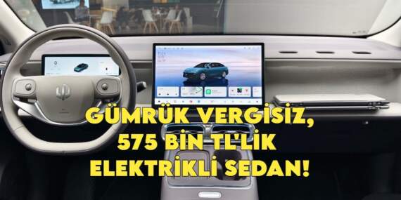 Sıfır otomobilde ‘575 bin TL’ devrimi: İşte Türkiye’ye gümrük vergisiz gelebilecek o elektrikli sedan!