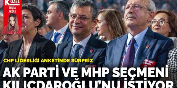 CHP liderliği anketinde sürpriz: AK Parti ve MHP seçmeni Kılıçdaroğlu’nu istiyor