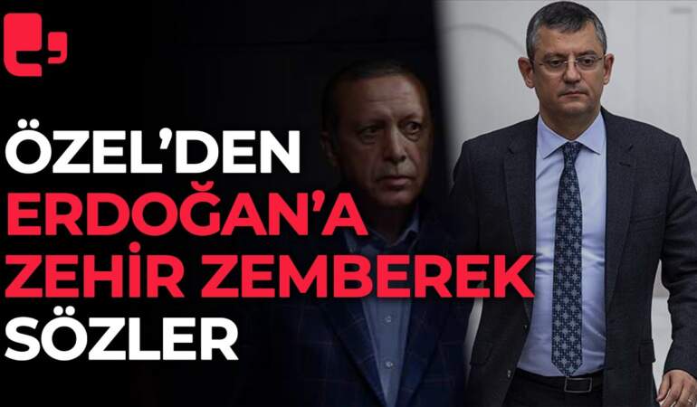 Özgür Özel’den Erdoğan’a Zehir Zemberek Yanıt