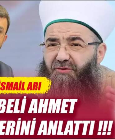 Cübbeli Ahmet ve İsmailağa Cemaati’nin Sırlar Perdesi Aralandı!