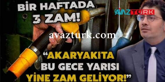 Akaryakıtta Şok Üçlü Zam Dalgası