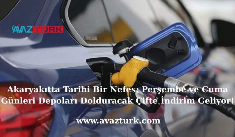 Akaryakıtta Tarihi Bir Nefes: Perşembe ve Cuma Günleri Depoları Dolduracak Çifte İndirim Geliyor!