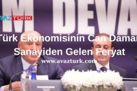 Türk Ekonomisinin Can Damarı Sanayiden Gelen Feryat