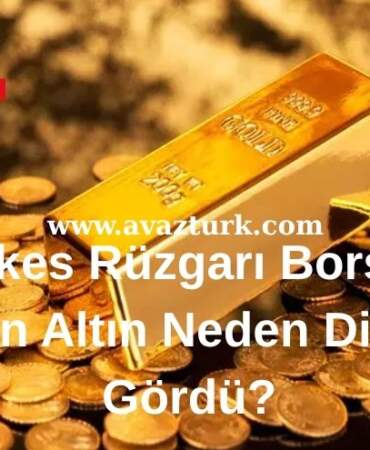 Ateşkes Rüzgarı Borsaları Uçururken Altın Neden Dibin Dibini Gördü?