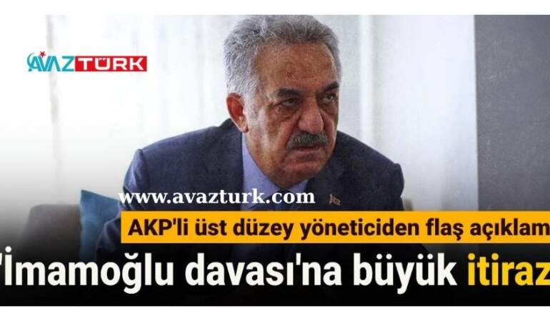 AKP’den İmamoğlu Davası’na Şok Çıkış