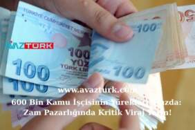 600 Bin Kamu İşçisinin Yürekleri Ağızda: Zam Pazarlığında Kritik Viraj Yarın!