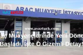 Araç Muayenelerinde Yeni Dönem Başladı