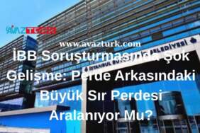 İBB Soruşturmasında Şok Gelişme: Perde Arkasındaki Büyük Sır Perdesi Aralanıyor Mu?