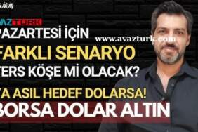 Pazartesi Piyasaları Sarsacak Karar mı Geliyor? Herkes Bu Sorunun Yanıtını Arıyor!