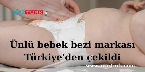 Türkiye Pazarından Şok Çekilme: Bebek Bezi Devinden Yürek Burkan Veda!