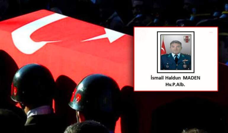 MSB Acı Haberi Duyurdu! Albay İsmail Haldun Maden Şehit Oldu