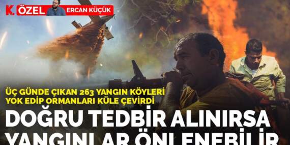 Doğru tedbir alınırsa yangınlar önlenebilir