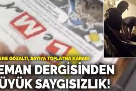 Leman dergisinden büyük saygısızlık! Çizere gözaltı, sayıya toplatma kararı