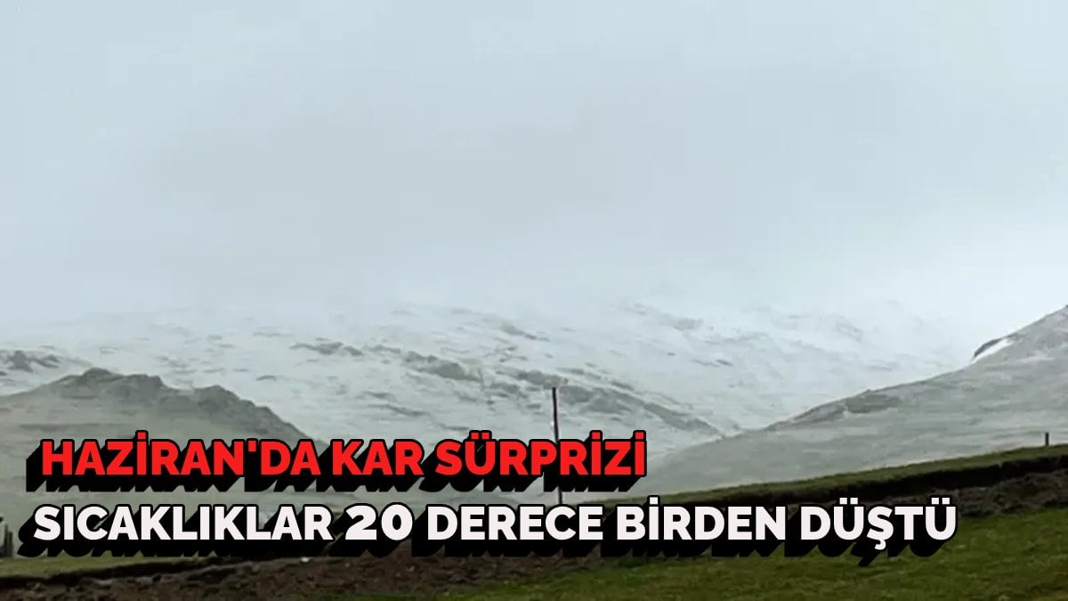 Haziran’da kar sürprizi! Kimse gözlerine inanamadı! O şehir bir anda buz kesti