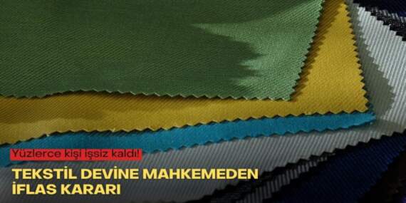 Yüzlerce kişi işsiz kaldı! Tekstil devine mahkemeden iflas kararı