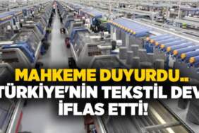 500’e yakın çalışanı bulunuyordu: 29 yıllık Türk tekstil devi resmen iflas etti!