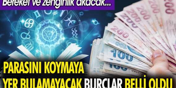 Temmuz ayında cüzdanları dolu, yüzleri gülecek: Bu burçlar maddi açıdan şansa boğulacak!