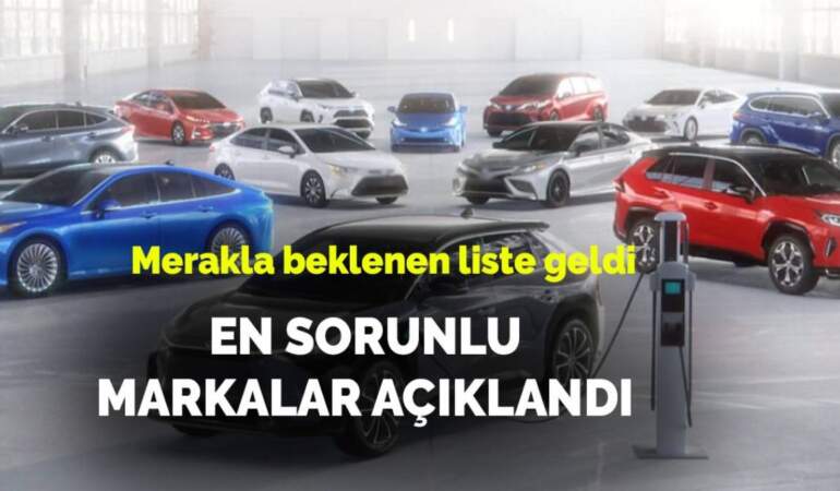 Otomobilde ‘en sorunlu’ modeller belli oldu! Sakın almayın: En sağlam markalar açıklandı