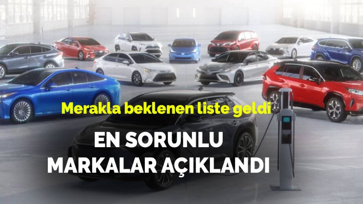 Otomobilde ‘en sorunlu’ modeller belli oldu! Sakın almayın: En sağlam markalar açıklandı