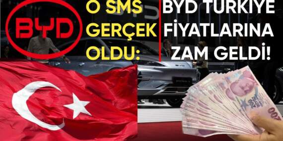 O mesaj gerçek oldu: BYD’ye Türkiye’de dev zam geldi! Çin’de indirim, Türkiye’de servet