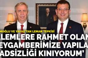 İmamoğlu ve Yavaş’tan LeMan tepkisi: Alemlere rahmet olan peygamberimize yapılan hadsizliği kınıyorum