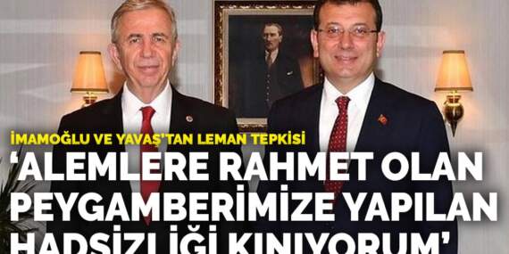 İmamoğlu ve Yavaş’tan LeMan tepkisi: Alemlere rahmet olan peygamberimize yapılan hadsizliği kınıyorum