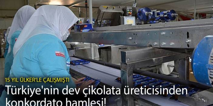 Türkiye'nin dev çikolata üreticisinden konkordato hamlesi! 15 yıl Ülker’le çalışmıştı