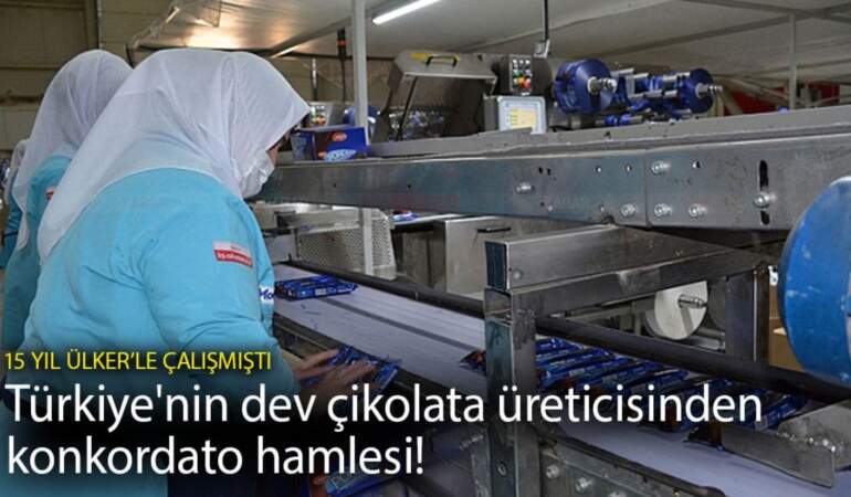 Türkiye’nin dev çikolata üreticisinden konkordato hamlesi! 15 yıl Ülker’le çalışmıştı