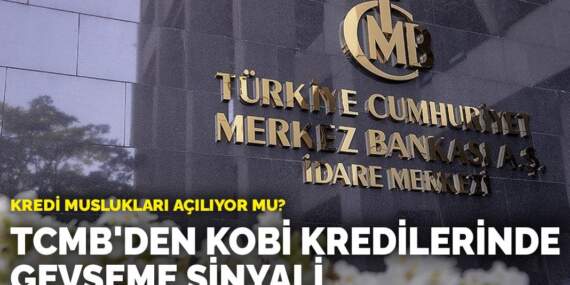 Kredi muslukları açılıyor mu? TCMB’den gevşeme sinyali