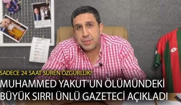 24 SAAT SÜREN ÖZGÜRLÜK! Dün Cezaevinden Çıktı Almanya’da Öldü… Muhammed Yakut’un Ölümündeki Büyük Sırrı Gazeteci Açıkladı: Kalp Kriz