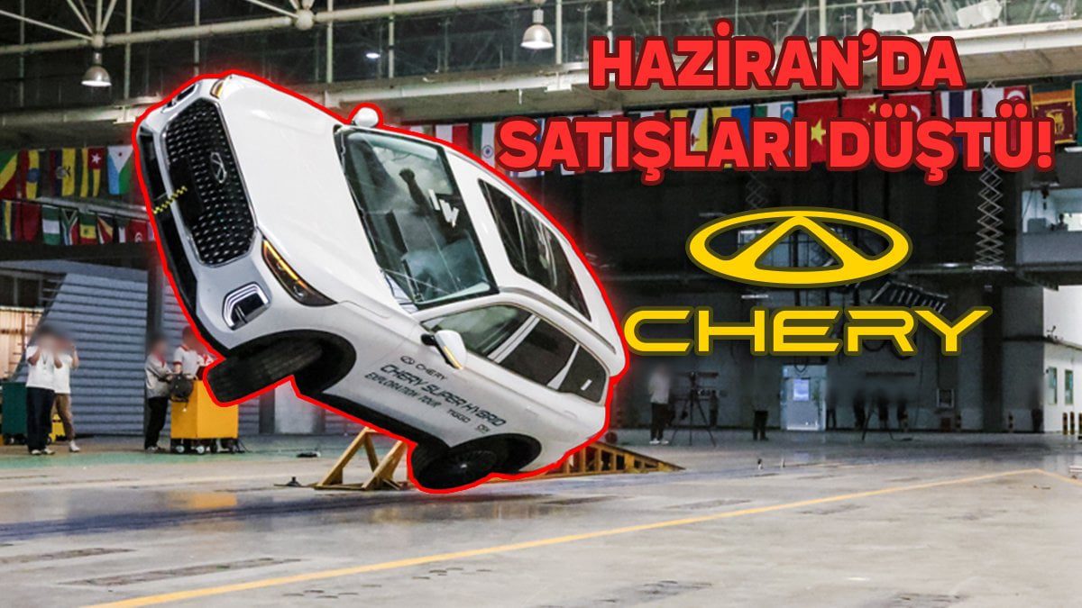 Güvenlik Skandalının Faturası Ağır Oldu: Chery Satışları Türkiye’de Çakıldı!