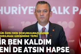 Özgür Özel’den dokunulmazlığının kaldırılması girişimine tepki: Bir ben kaldım, beni de atsın hapse